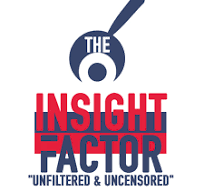 The Insight Factor — Unfiltered & Uncensored